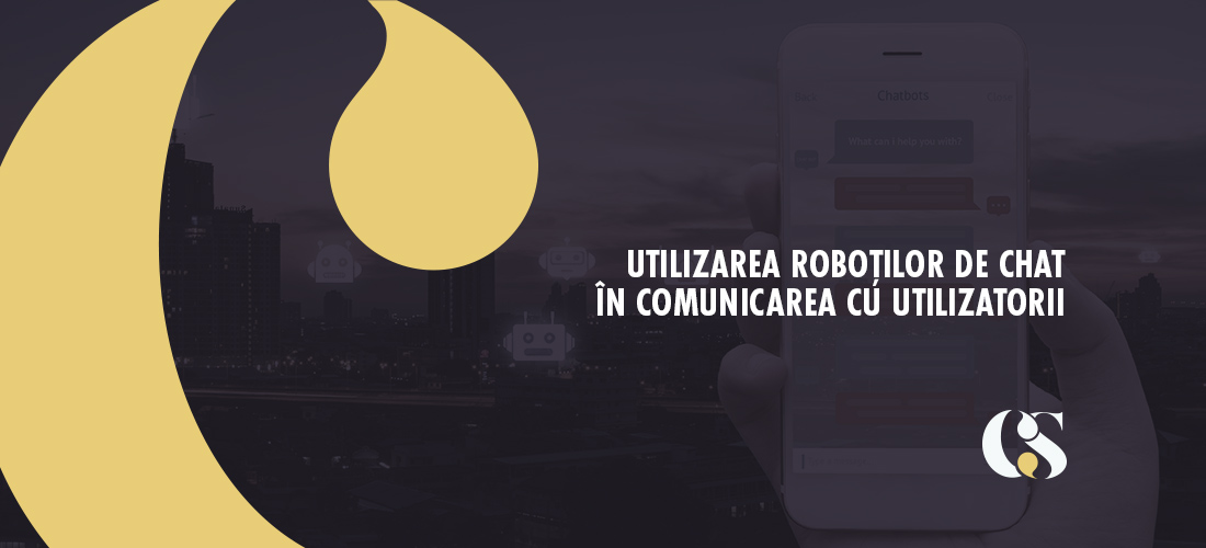 Utilizarea roboților de chat în comunicarea cu utilizatorii